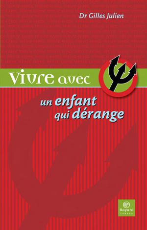 Vivre avec un enfant qui dérange | Julien, Dr Gilles