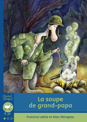 La soupe de grand-papa | Labrie, Francine