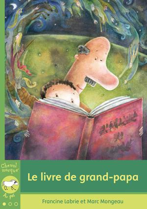 Le livre de grand-papa | Labrie, Francine