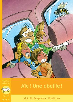 Aië ! Une abeille ! | Bergeron, Alain M.