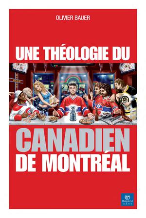 Une théologie du Canadien de Montréal | Bauer, Olivier