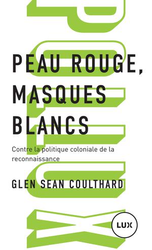 Peau rouge, masques blancs | Coulthard, Glen Sean