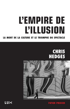 L'empire de l'illusion | Hedges, Chris