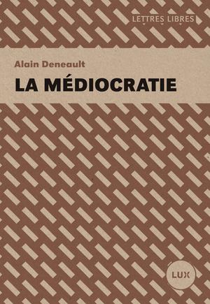 La médiocratie | Deneault, Alain