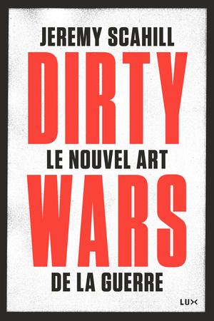 Le nouvel art de la guerre: Dirty Wars | Scahill, Jeremy