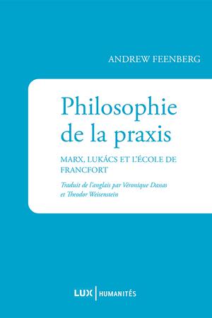 Philosophie de la praxis | Feenberg, Andrew