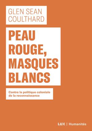 Peau rouge, masques blancs | Coulthard, Glen Sean