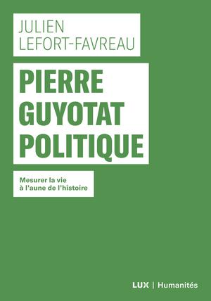 Pierre Guyotat politique | Lefort-Favreau, Julien