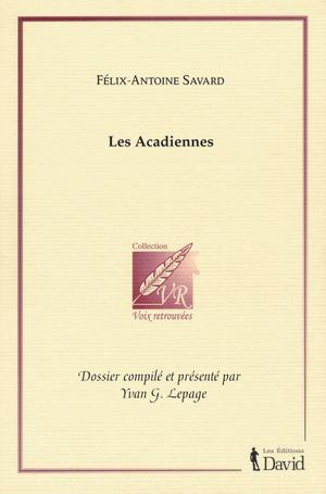 Félix-Antoine Savard, Les Acadiennes | Lepage, Yvan G.