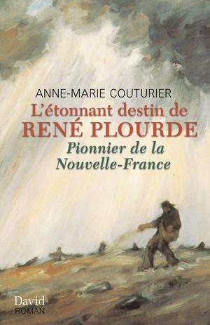 L'étonnant destin de René Plourde | Couturier, Anne-Marie
