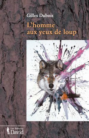 L'homme aux yeux de loup | Dubois, Gilles