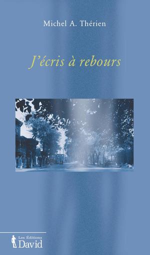 J'écris à rebours | Thérien, Michel A.