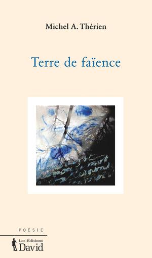 Terre de faïence | Thérien, Michel A.