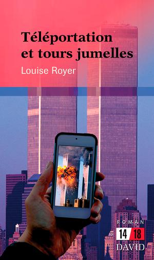 Téléportation et tours jumelles | Royer, Louise