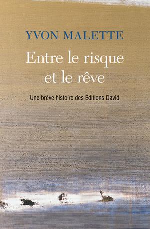 Entre le risque et le rêve | Malette, Yvon
