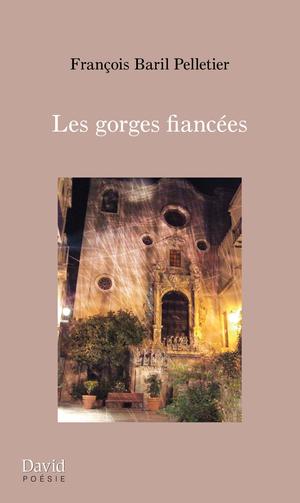 Les gorges fiancées | Baril Pelletier, François