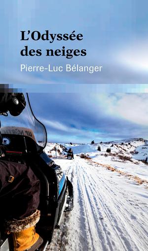 L’Odyssée des neiges | Bélanger, Pierre-Luc