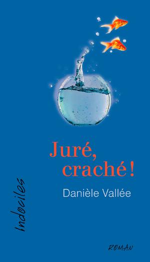 Juré, craché ! | Vallée, Danièle