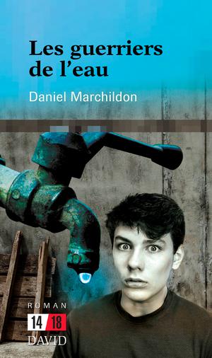 Les guerriers de l’eau | Marchildon, Daniel