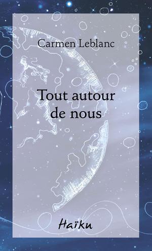 Tout autour de nous | Leblanc, Carmen