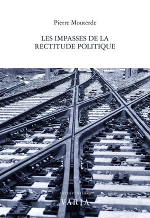 Les impasses de la rectitude politique | Mouterde, Pierre