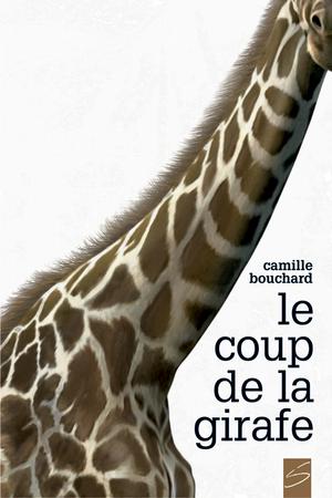 Le coup de la girafe | Bouchard, Camille