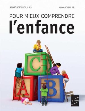 Pour mieux comprendre l'enfance | Bois, Yvon