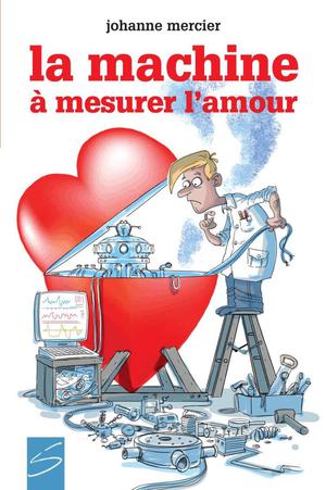 La machine à mesurer l'amour | Côté, André-Philippe
