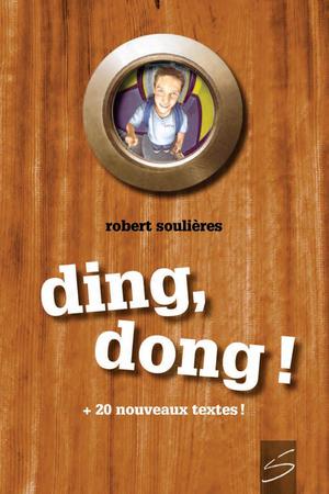 Ding, dong ! | Soulières, Robert