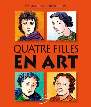 Quatre filles en art | Bergeron, Emmanuelle