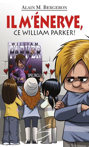 Il m’énerve, ce William Parker | Bergeron, Alain M.