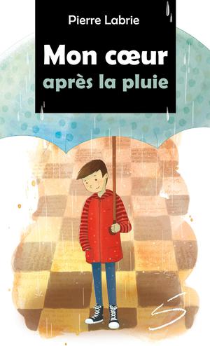 Mon coeur après la pluie | Labrie, Pierre