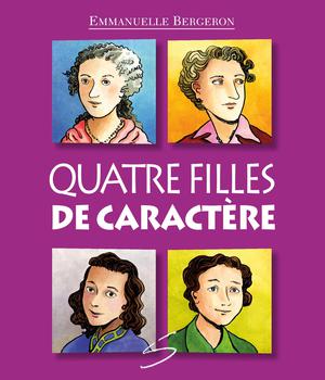 Quatre filles de caractère | Bergeron, Emmanuelle