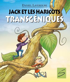 Jack et les haricots transgéniques | Laverdure, Daniel
