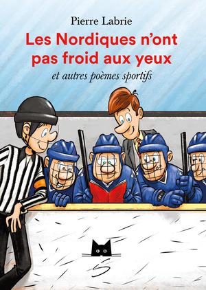 Les Nordiques n’ont pas froid aux yeux | Labrie, Pierre