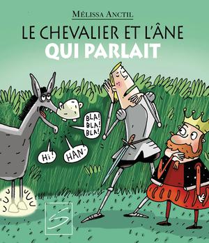 Le chevalier et l’âne qui parlait | Anctil, Mélissa