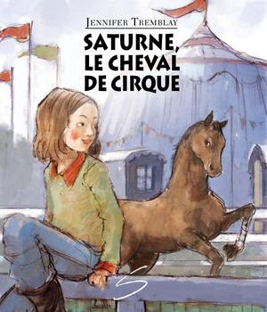 Saturne, le cheval de cirque | Tremblay, Jennifer