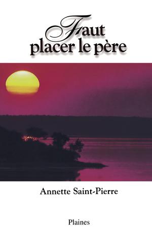 Faut placer le père | Saint-Pierre, Annette