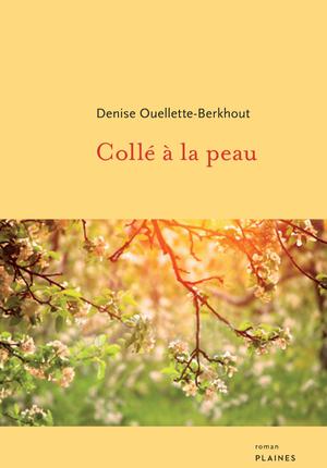 Collé à la peau | Ouellette-Berkhout, Denise