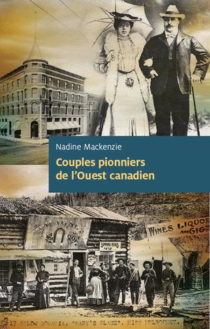 Couples pionniers de l'Ouest canadien | Mackenzie, Nadine