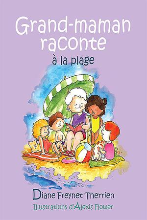 Grand-maman Raconte à la plage (vol 4) | Freynet-Therrien, Diane