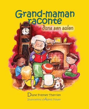 Grand-maman Raconte dans son salon (vol 2) | Freynet-Therrien, Diane