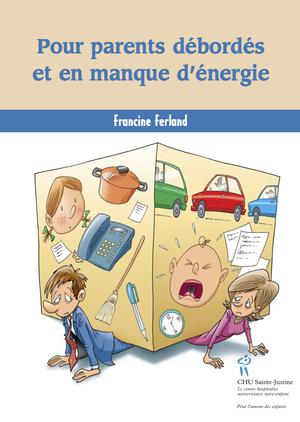 Pour parents débordés et en manque d'énergie | Ferland, Francine