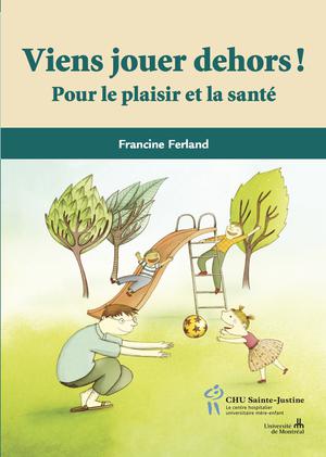 Viens jouer dehors! | Ferland, Francine