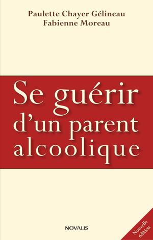 Se guérir d'un parent alcoolique | Moreau, Fabienne