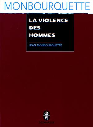 La violence des hommes | Monbourquette, Jean
