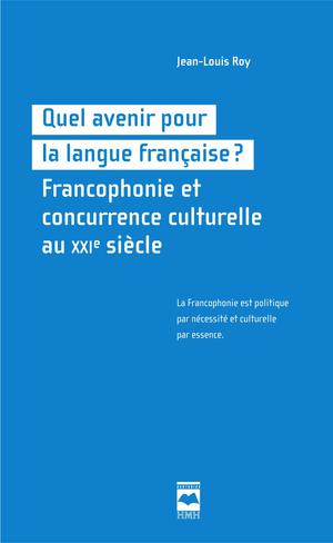 Quel avenir pour la langue française? | Roy, Jean-Louis