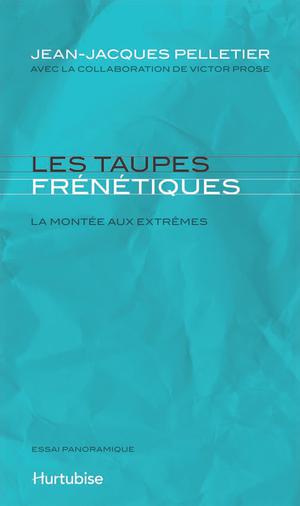 Les taupes frénétiques | Pelletier, Jean-Jacques