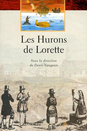 Les Hurons de Lorette | Vaugeois, Denis
