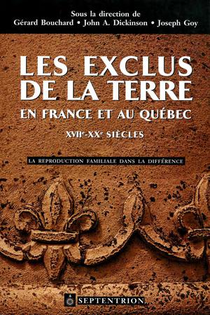 Les Exclus de la terre en France et au Québec, XVIIe-XXe siècles | Bouchard, Gérard